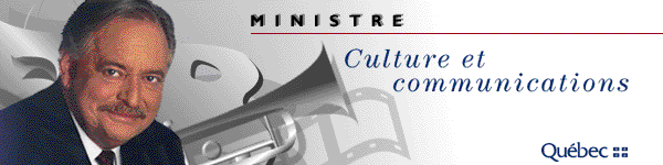 Le ministre de la Culture et des Communications